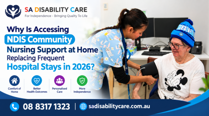 Why Is Accessing NDIS Community Nursing Support at Home Replacing Frequent Hospital Stays in 2026?